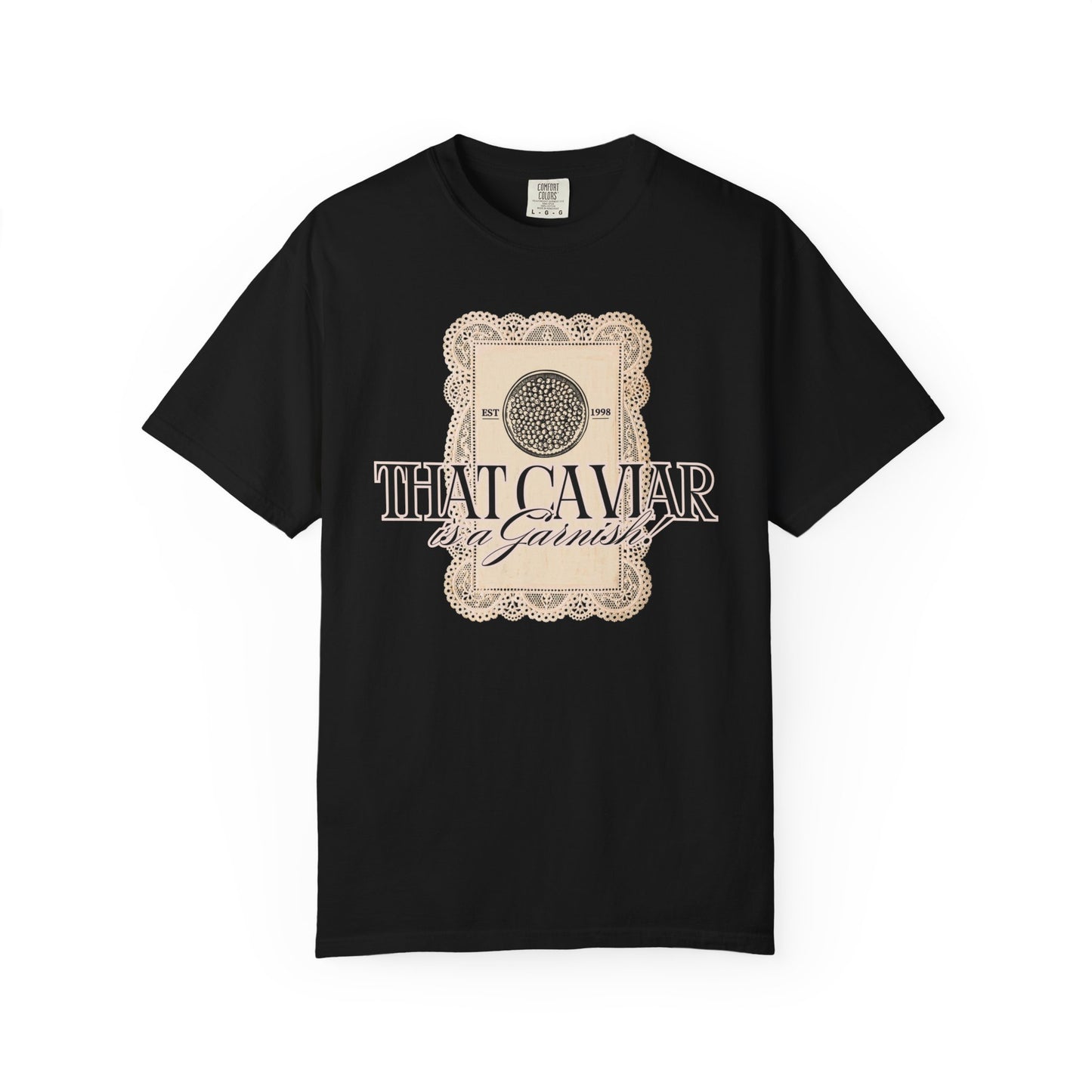 Caviar is a Garnish Tee
