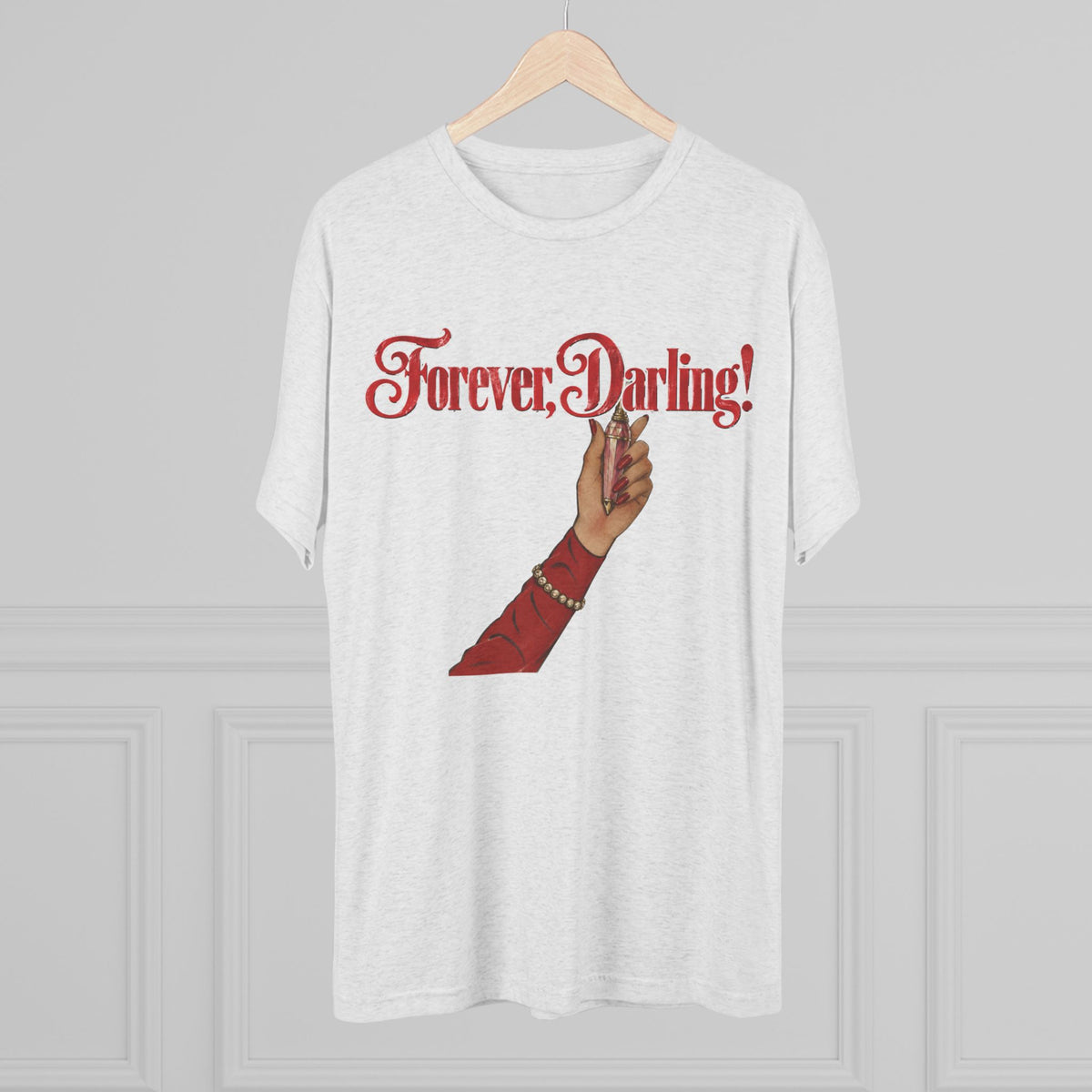 Forever, Darling! Tri-Blend Tee
