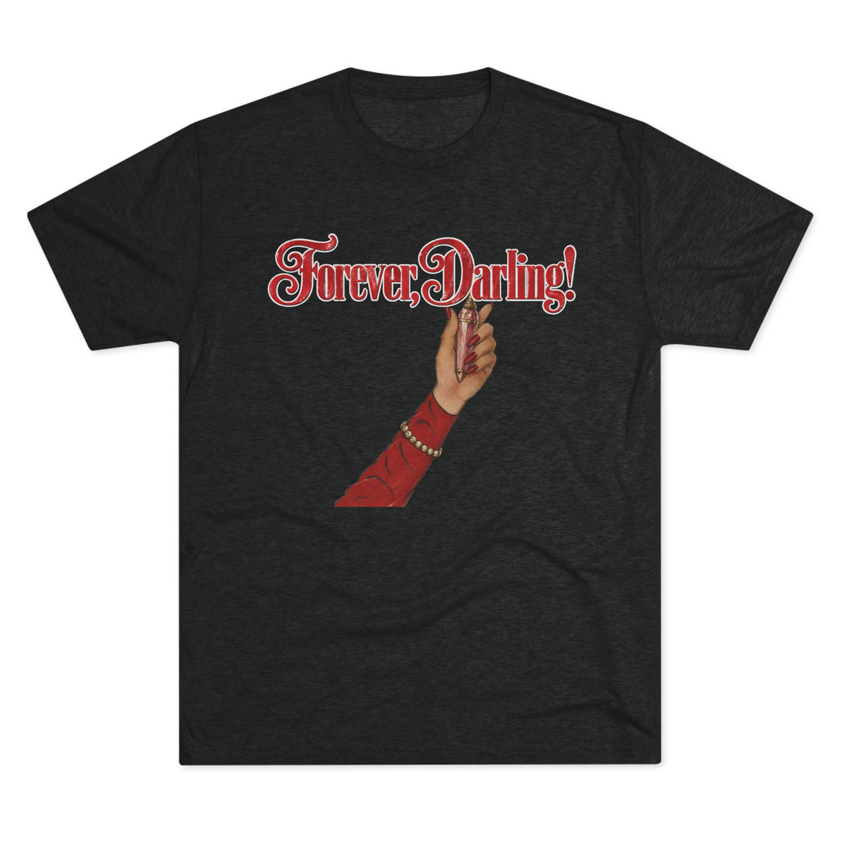 Forever, Darling! Tri-Blend Tee